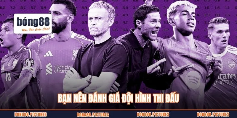 Bạn nên đánh giá đội hình thi đấu