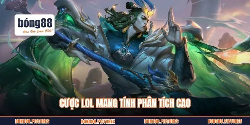 Cược LOL mang tính phân tích cao